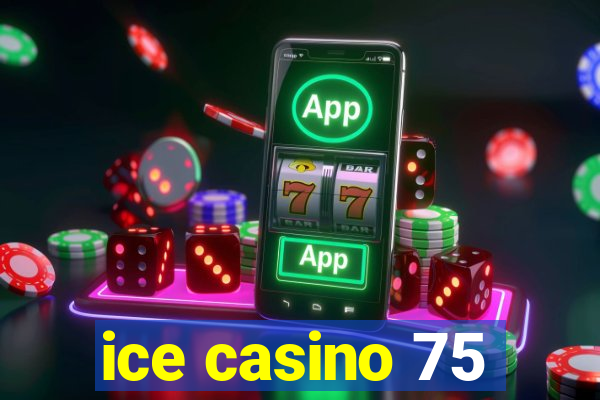 ice casino 75